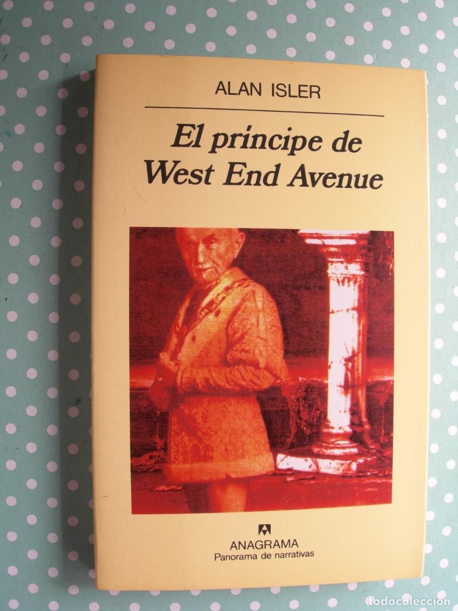 Libros de segunda mano: EL PR&Iacute;NCIPE DE WEST END AVENUE / ALAN ISLER / NARRATIVA