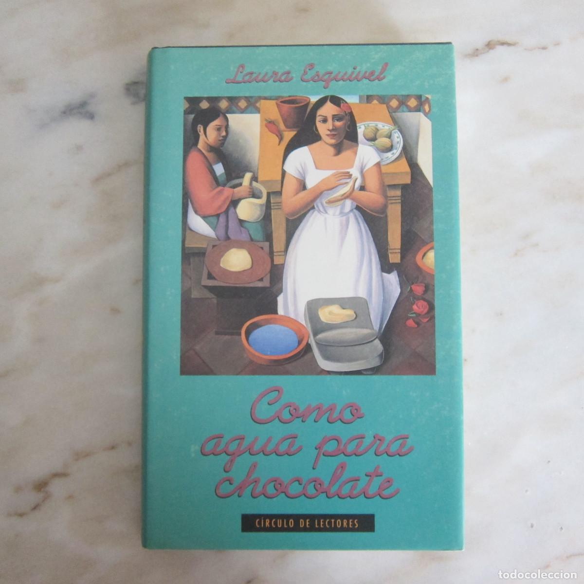 Libros de segunda mano: COMO AGUA PARA CHOCOLATE - LAURA ESQUIVEL (C&Iacute;RCULO DE LECTORES) NOVELA