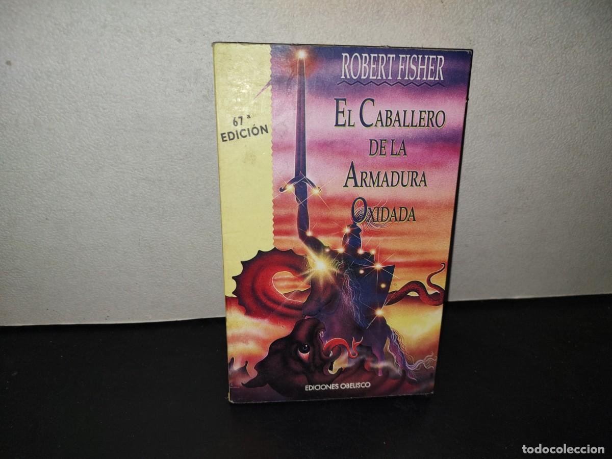 Libros de segunda mano: 198- El Caballero De La Armadura Oxidada - Robert Fisher - Ediciones Obelisco, 2002