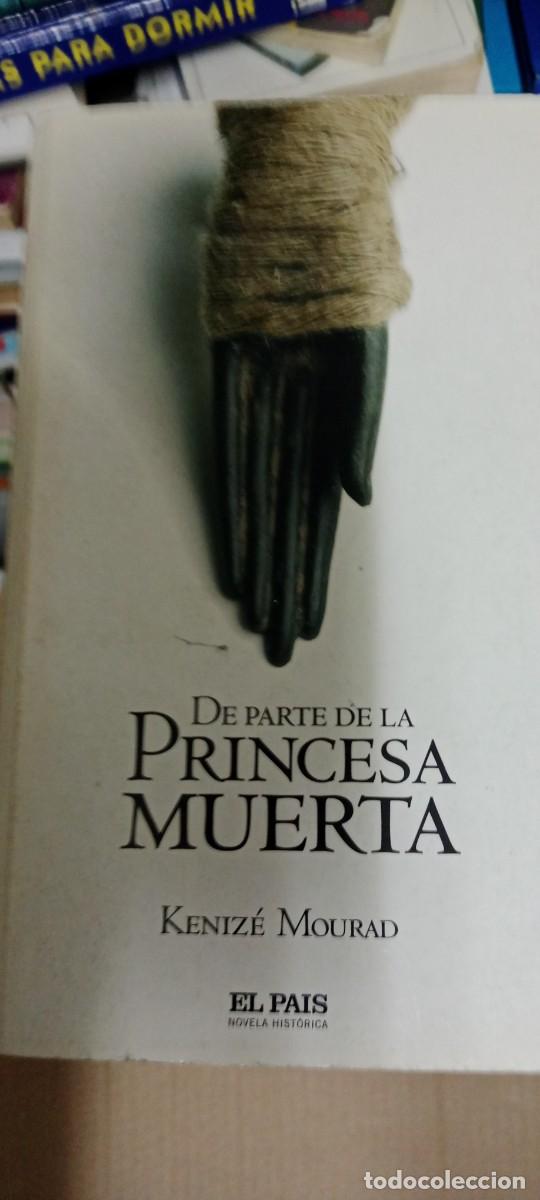 Libros de segunda mano: DE PARTE DE LA PRINCESA MUERTA KENIZE MOURAD LIBRO GG-BGA