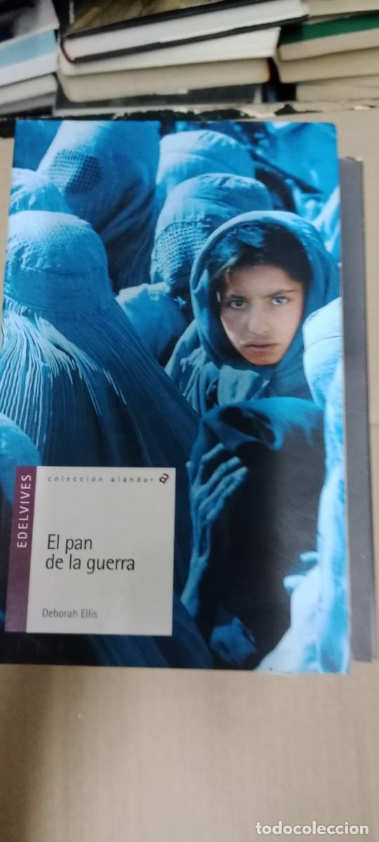 Libros de segunda mano: EL PAN DE LA GUERRA - DEBORAH ELLIS (EDELVIVES) LIBRO GG-BGA