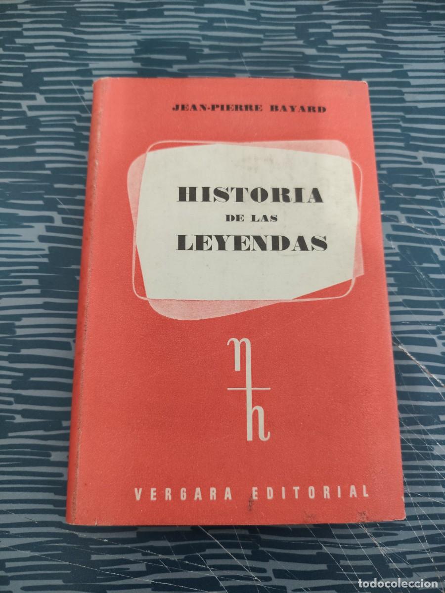 Libros de segunda mano: HISTORIA DE LAS LEYENDAS, JEAN PIERRE BAYARD,VERGARA EDITORIAL,1957,146 P&Aacute;GINAS.