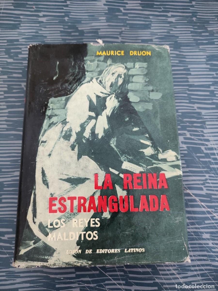 Libros de segunda mano: LA REINA ESTRANGULADA 1314-1315,2do VOL.DE LOS REYES MALDITOS,MAURICE DRUON,1959,300 P&Aacute;GINAS.
