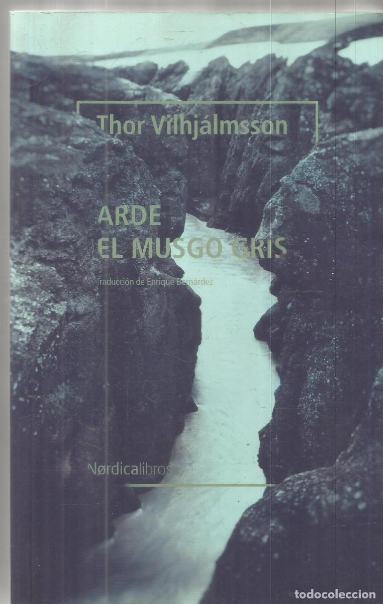 Gebrauchte B&uuml;cher: THOR VILHJALMSSON. ARDE EL MUSGO GRIS. NORDICA LIBROS