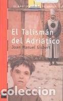 Libri di seconda mano: El Talism&aacute;n del Adri&aacute;tico - Joan Manuel Gisbert - Bru&ntilde;o - El Barco de Vapor Roja, 116