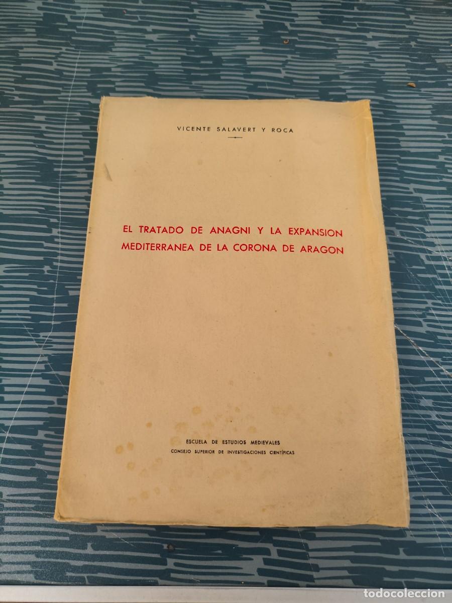 Libros de segunda mano: EL TRATADO DE ANAGNI Y LA EXPANSI&Oacute;N MEDITERR&Aacute;NEA DE LA CORONA DE ARAG&Oacute;N,VICENTE SALAVERT Y ROCA,1952