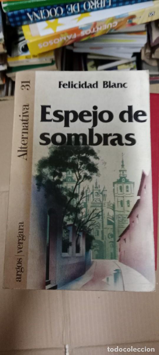 Libros de segunda mano: ESPEJO DE SOMBRA FELICIDAD BLANC LIBRO GG-BGA