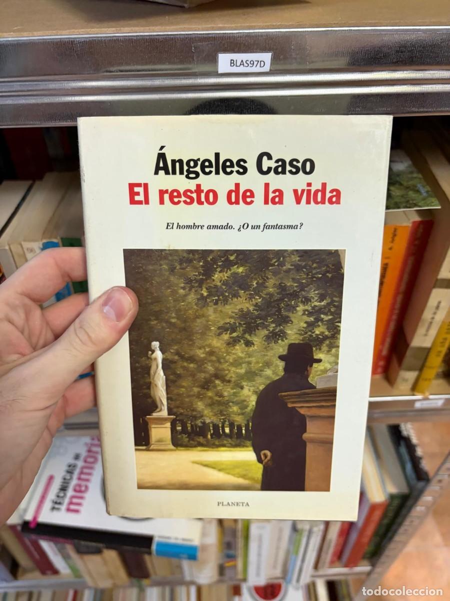 Libros de segunda mano: BLAS97D El resto de la vida &mdash; &Aacute;ngeles Caso &mdash; Planeta
