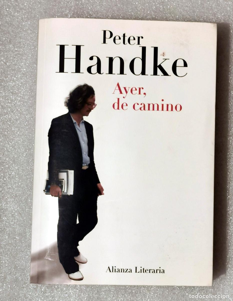 Libros de segunda mano: Ayer de camino. Peter Handke. Alianza. 2011,