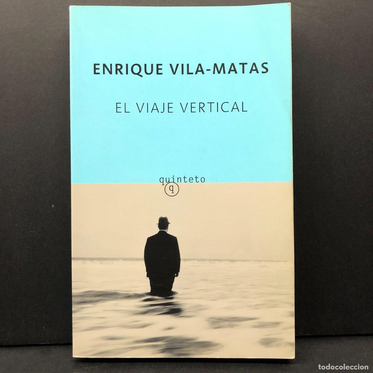 Libros de segunda mano: ENRIQUE VILA-MATAS - EL VIAJE VERTICAL - EDITORIAL ANAGRAMA - 2006 / 2724
