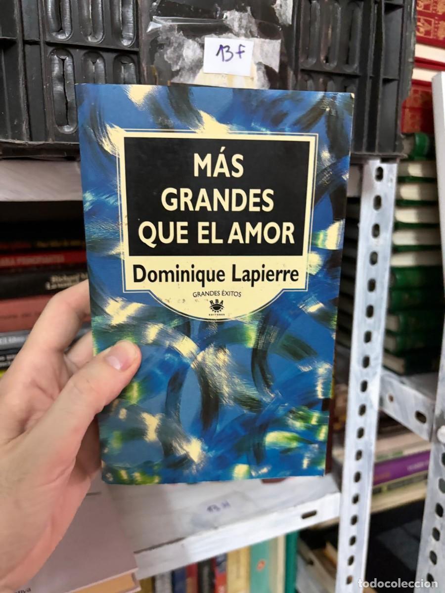 Libros de segunda mano: 13H &mdash; M&aacute;s grandes que el amor &mdash; Dominique Lapierre &mdash; RBA Editores