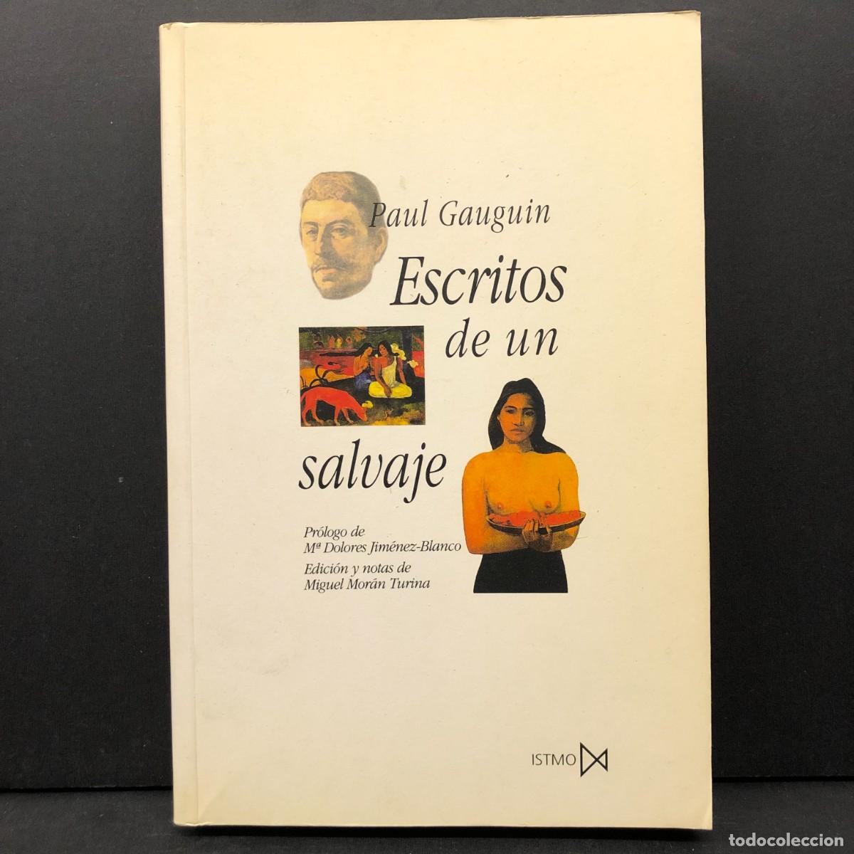 Libros de segunda mano: PAUL GAUGUIN - ESCRITOS DE UN SALVAJE - EDICIONES ISTMO - 2000 / 2728