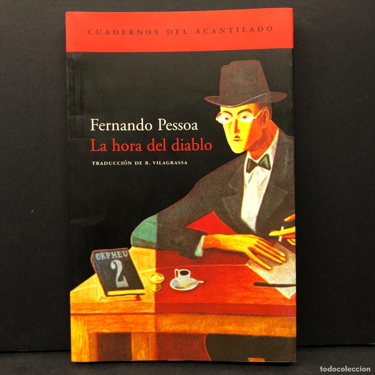Libros de segunda mano: FERNANDO PESSOA - LA HORA DEL DIABLO - CUADERNOS DEL ACANTILADO - 2003 / 2732