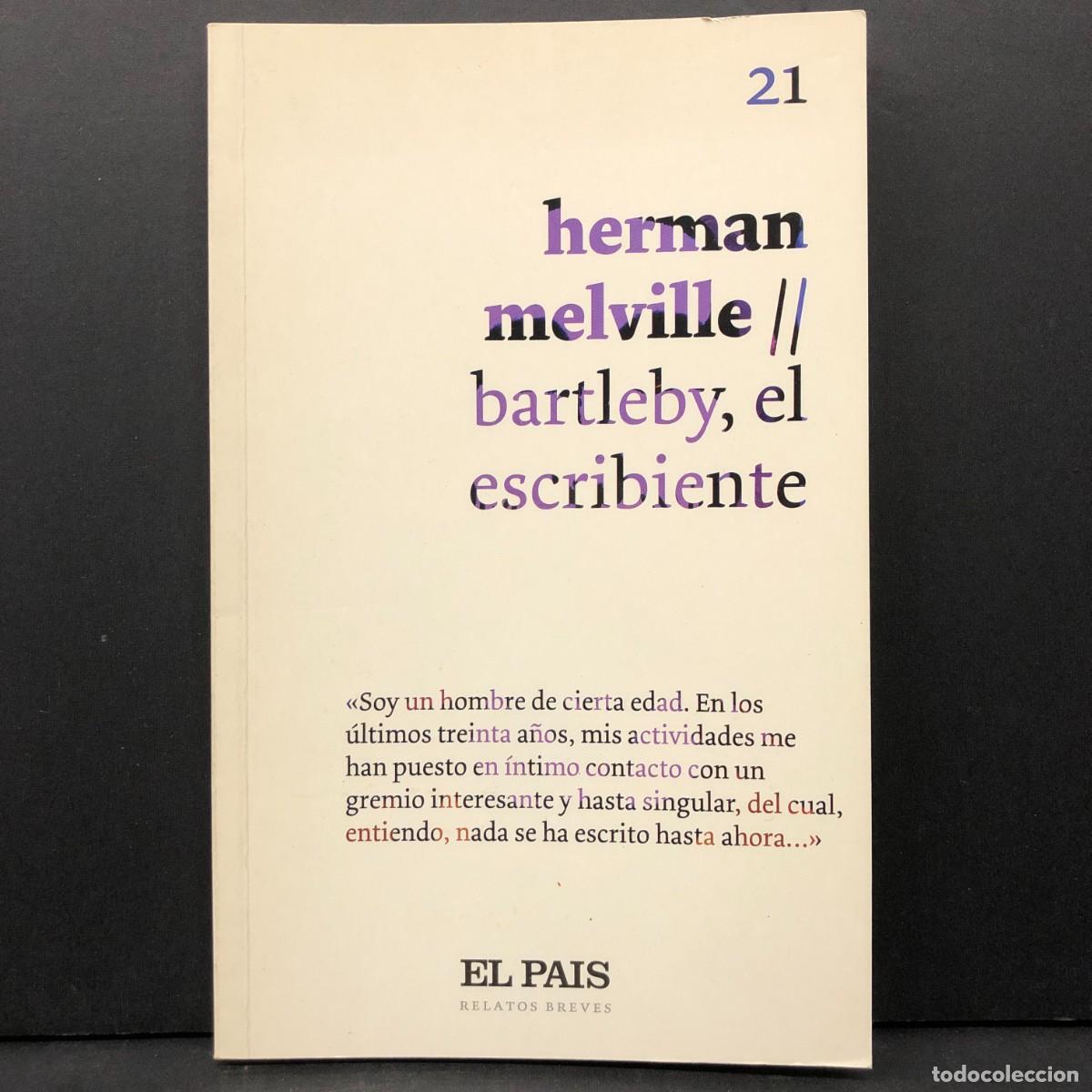Libros de segunda mano: HERMAN MELVILLE - BARTLEBY, EL ESCRIBIENTE - RELATOS BREVES - EL PAIS - 2007 / 2733