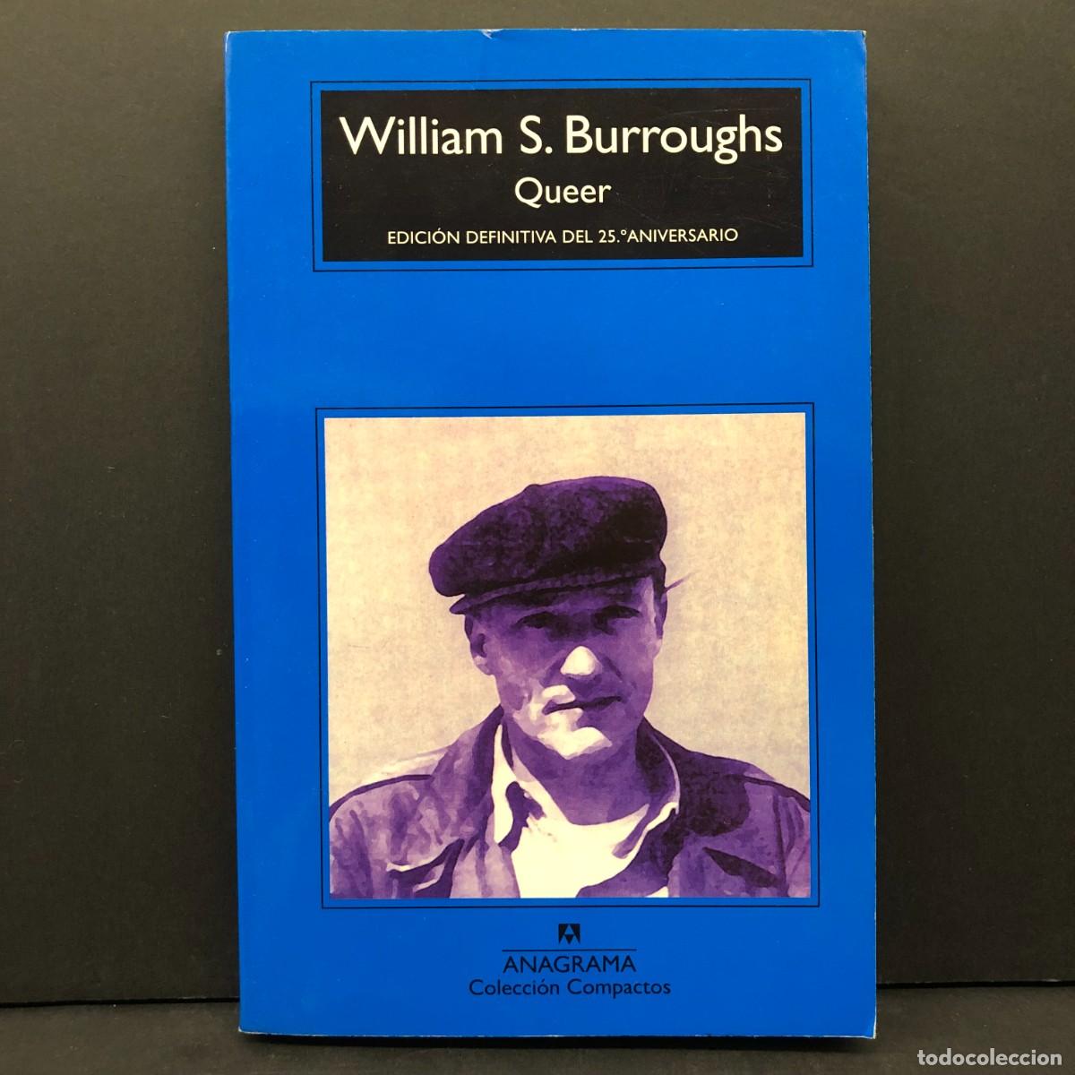 Libros de segunda mano: WILLIAM S. BURROUGHS - QUEER - EDITORIAL ANAGRAMA - 25 ANIVERSARIO - 2013 / 2735
