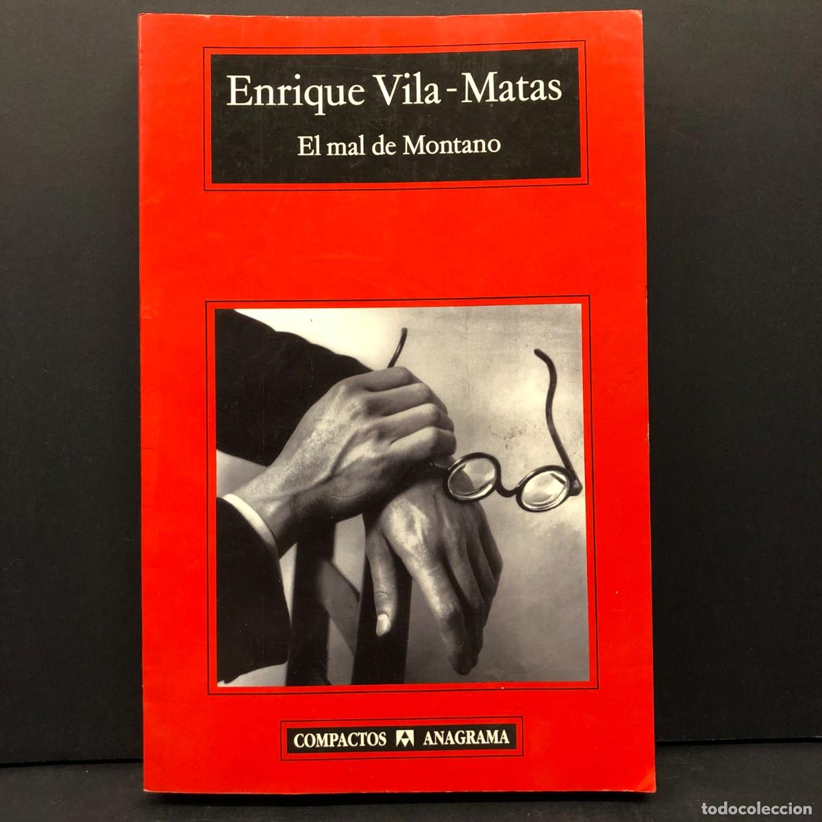 Libros de segunda mano: ENRRIQUE VILA-MATAS - EL MAL DE MONTANO - EDITORIAL ANAGRAMA - 2002 / 2736