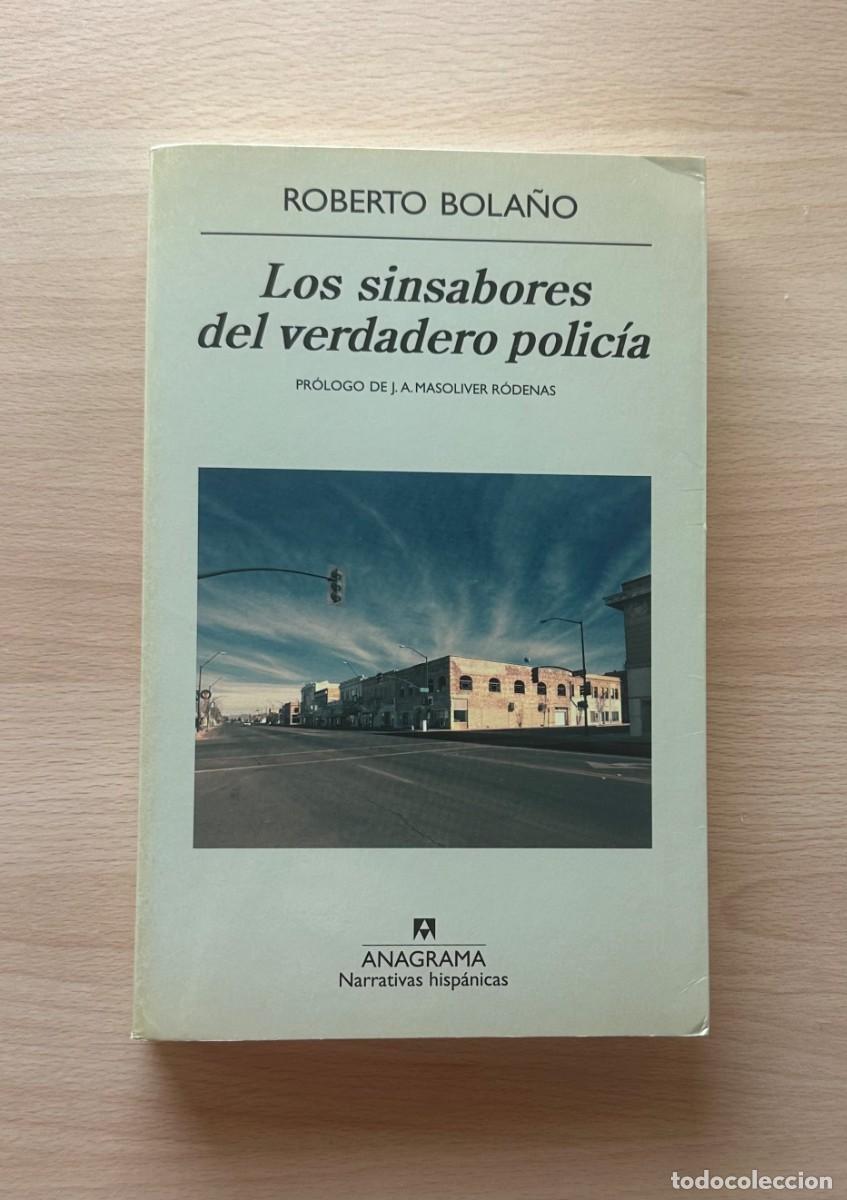 Libros de segunda mano: LOS SINSABORES DEL VERDADERO POLIC&Iacute;A. Roberto Bola&ntilde;o. Anagrama (Primera edici&oacute;n)