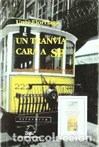 Libros de segunda mano: Tranv&iacute;a cara a SP - Unai Elorriaga - Editorial Galaxia - Literaria - Premio Nacional Literatura 2002