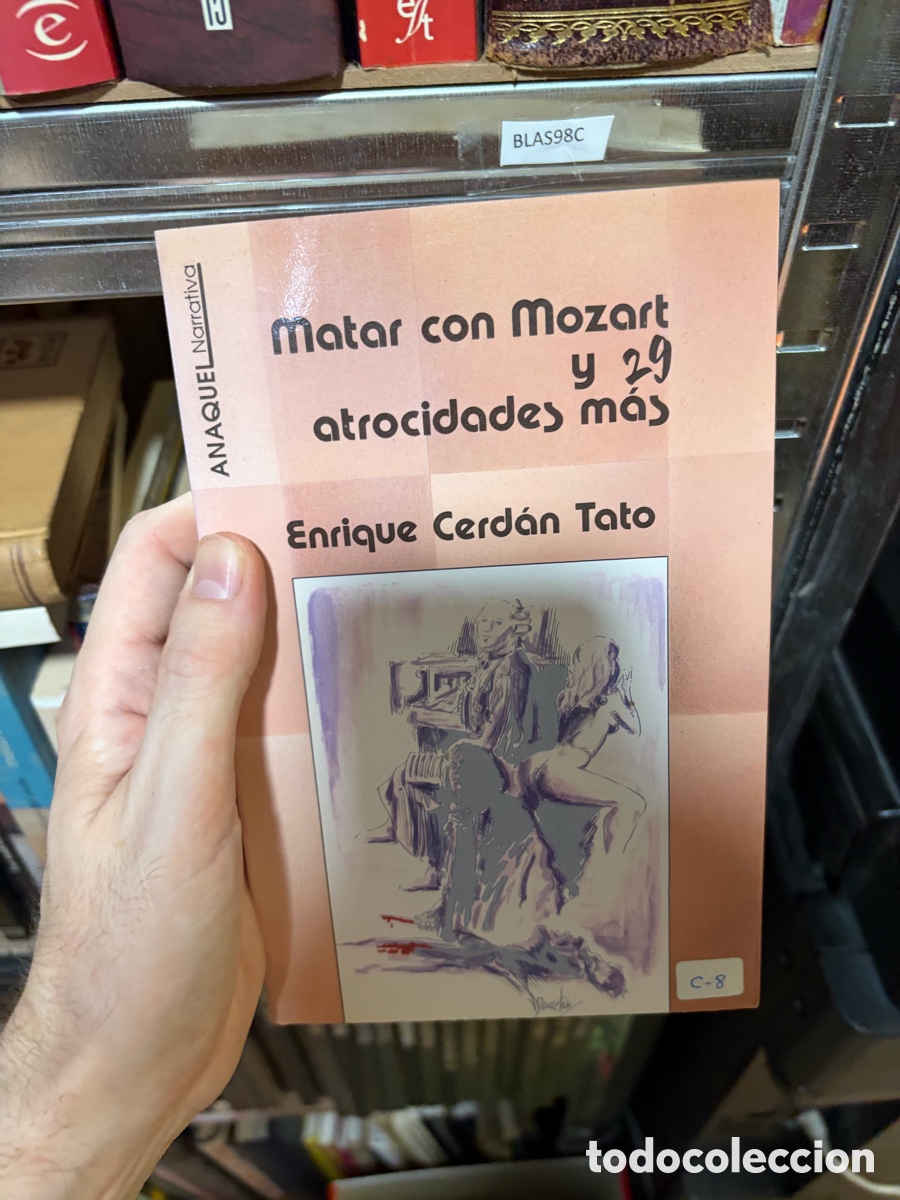 Libros de segunda mano: BLAS98C Matar con Mozart y 29 atrocidades m&aacute;s Enrique Cerd&aacute;n Tato dedicado firmado por el autor