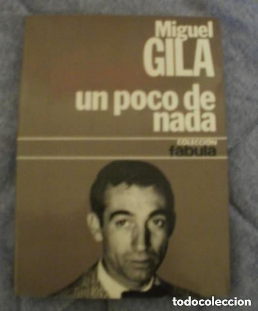 Libros de segunda mano: UN POCO DE NADA - - Miguel Gila ---- FIRMADO POR EL AUTOR CON UNA DEDICATORIA . Planeta. B. 1976