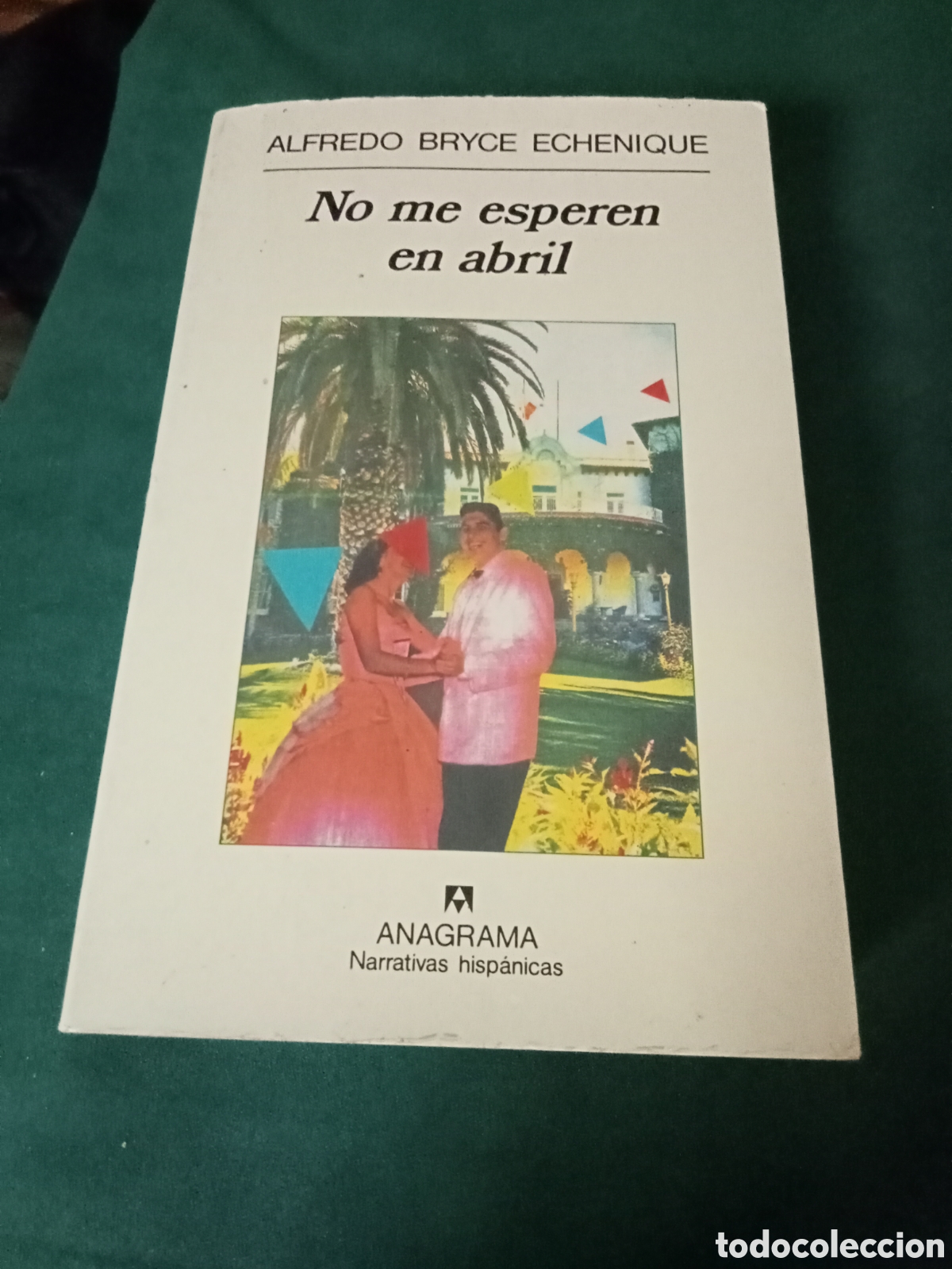 Libros de segunda mano: Alfredo Bryce Echenique No me esperen en Abril. Anagrama 1995
