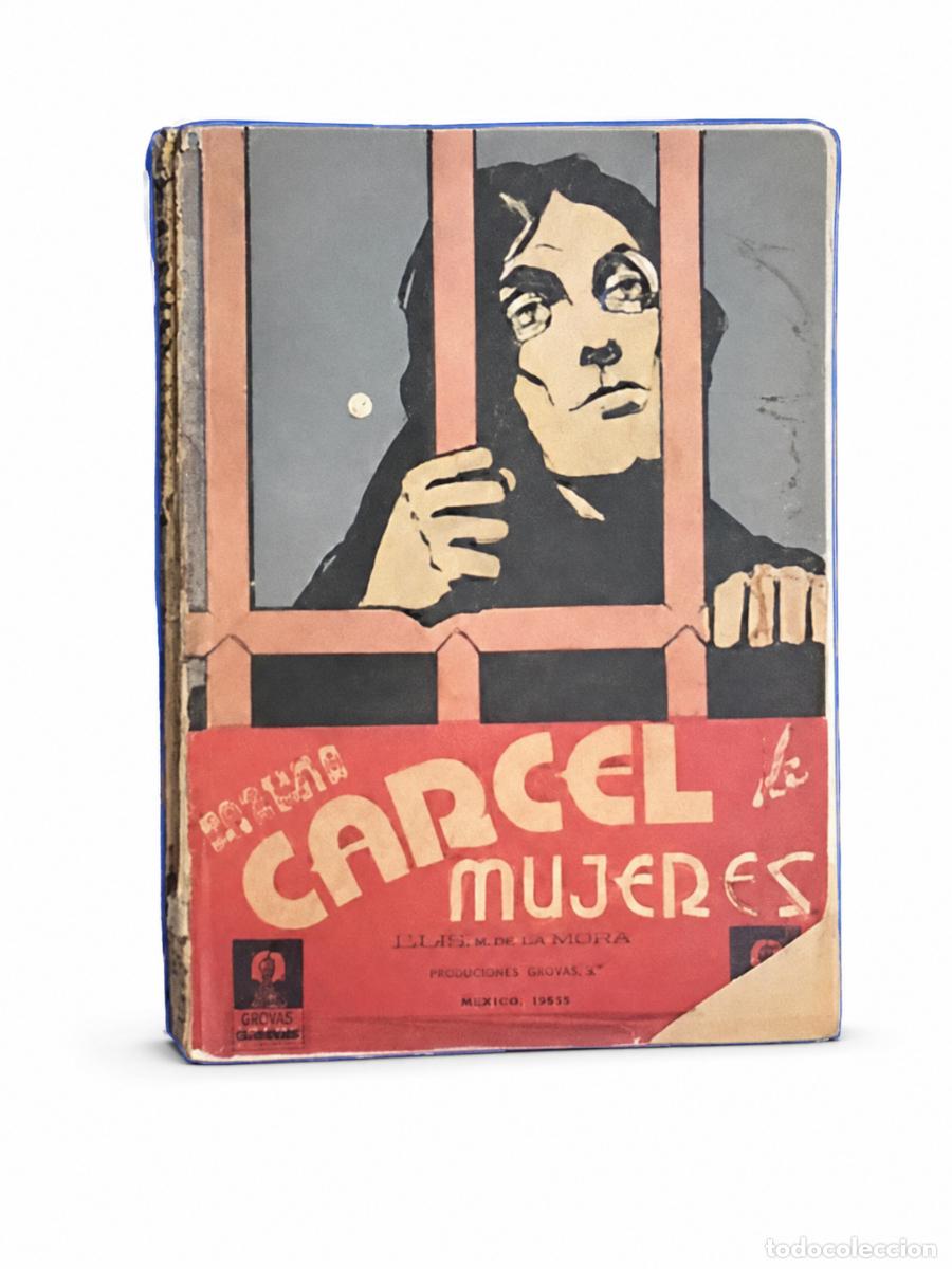 Libros de segunda mano: Luis M. de la Mora &ndash; C&aacute;rcel de mujeres &ndash; Producciones Grovas &ndash; 1955 LM