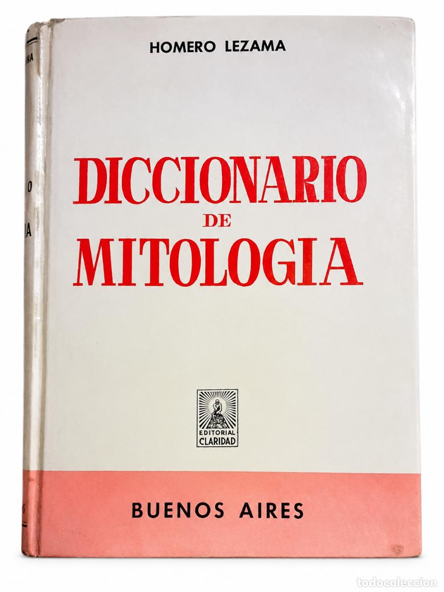 Libros de segunda mano: Homero Lezama &ndash; Diccionario de mitolog&iacute;a &ndash; Editorial Claridad &ndash; s/f LM