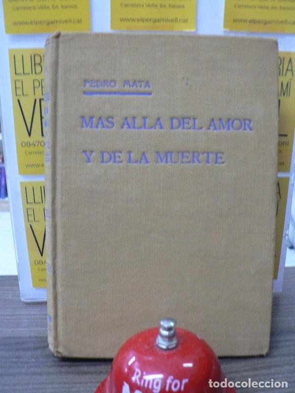 Libros de segunda mano: M&aacute;s all&aacute; del amor y de la muerte - Pedro Mata - Editorial Tesoro - 1951, 1&ordf; ed.