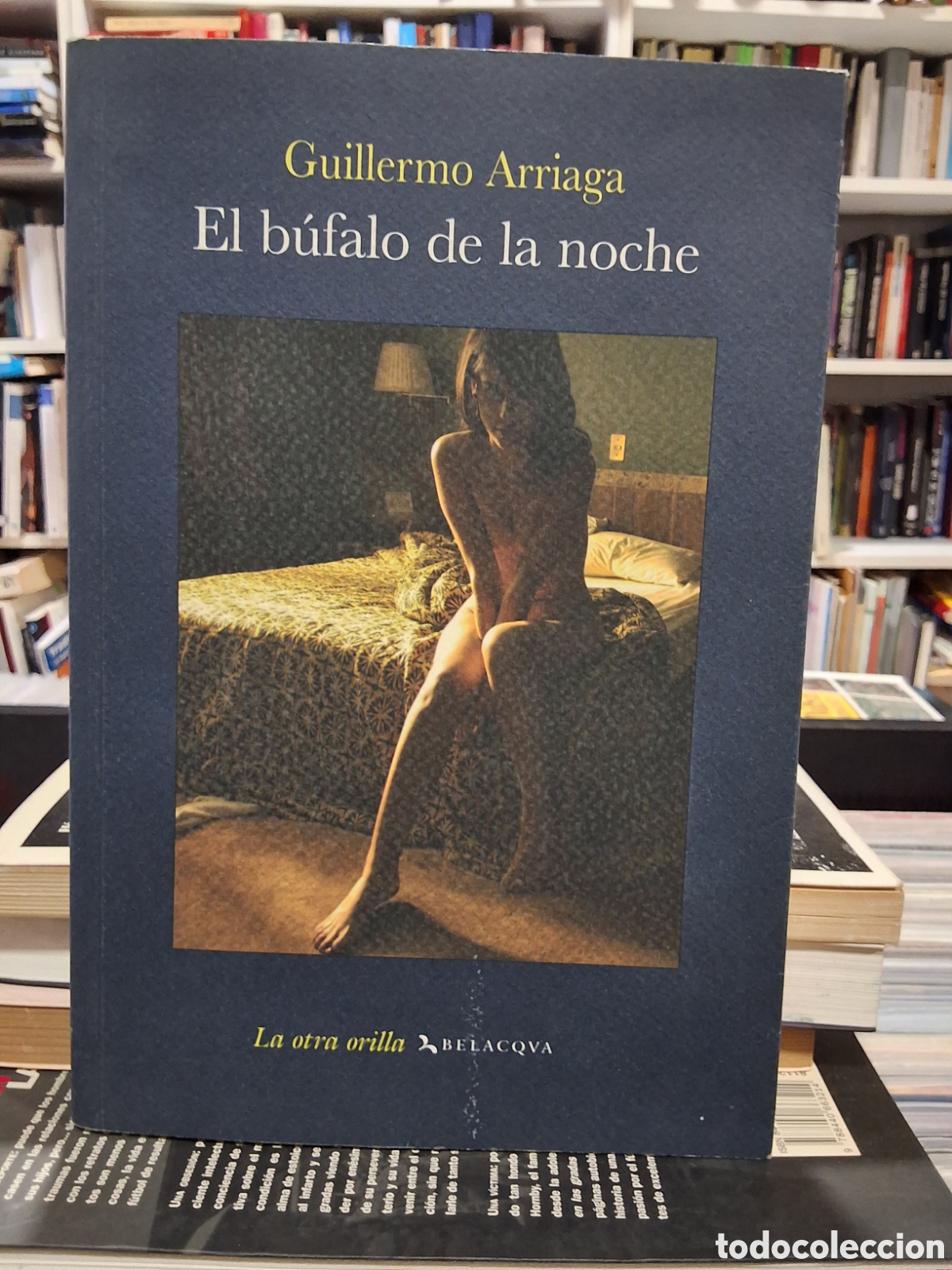 Libros de segunda mano: EL B&Uacute;FALO DE LA NOCHE - GUILLERMO ARRIAGA - ENV&Iacute;O DESDE 1,95 &euro;