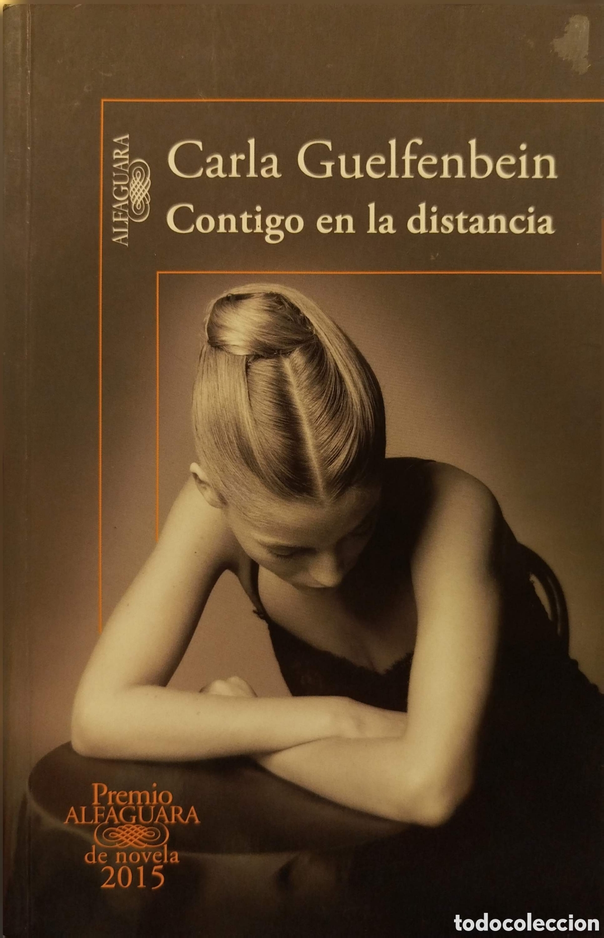 Libros de segunda mano: Contigo en la distancia. Carla Guelfenbein. Alfaguara. 1&ordf;edici&oacute;n. 2015.