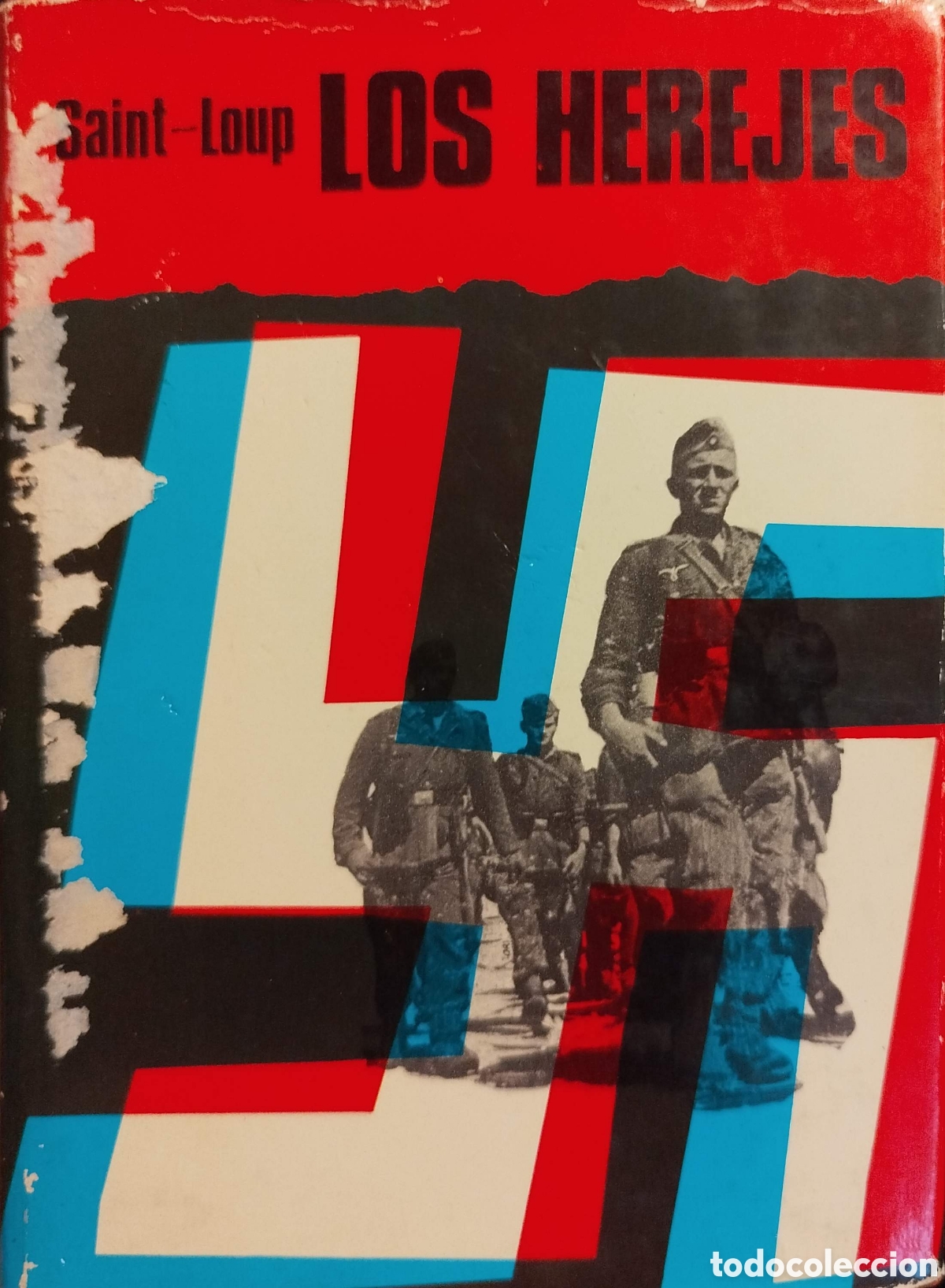 Libros de segunda mano: Los herejes. Saint-Loup. Luis de Caralt. 1&ordf;edici&oacute;n. 1969.