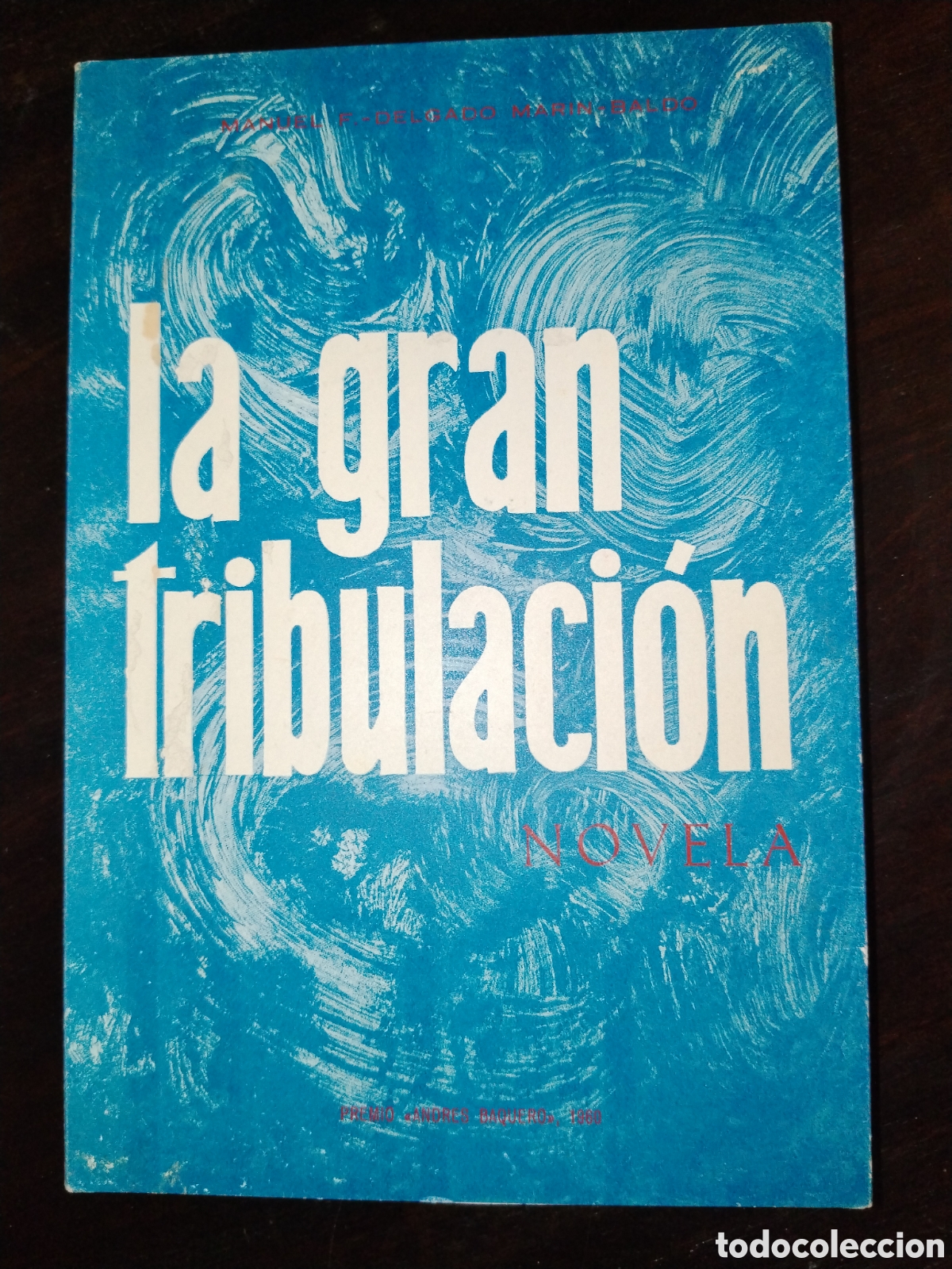 Libros de segunda mano: La Gran tribulaci&oacute;n. Manuel f delgado. Mar&iacute;n Baldo. Premio Andr&eacute;s Baquero 1960