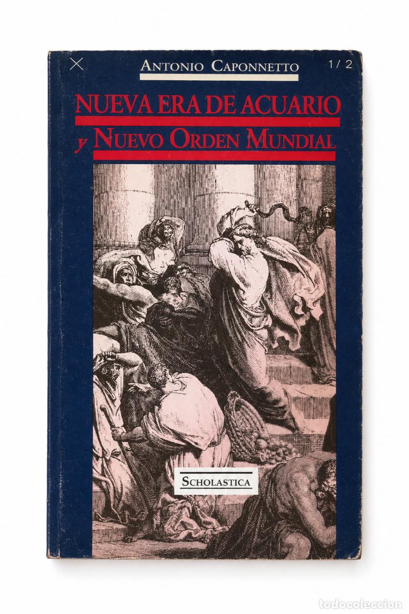 Libros de segunda mano: Antonio Caponnetto &ndash; Nueva Era de Acuario y Nuevo Orden Mundial &ndash; Scholastica &ndash; s/f LM