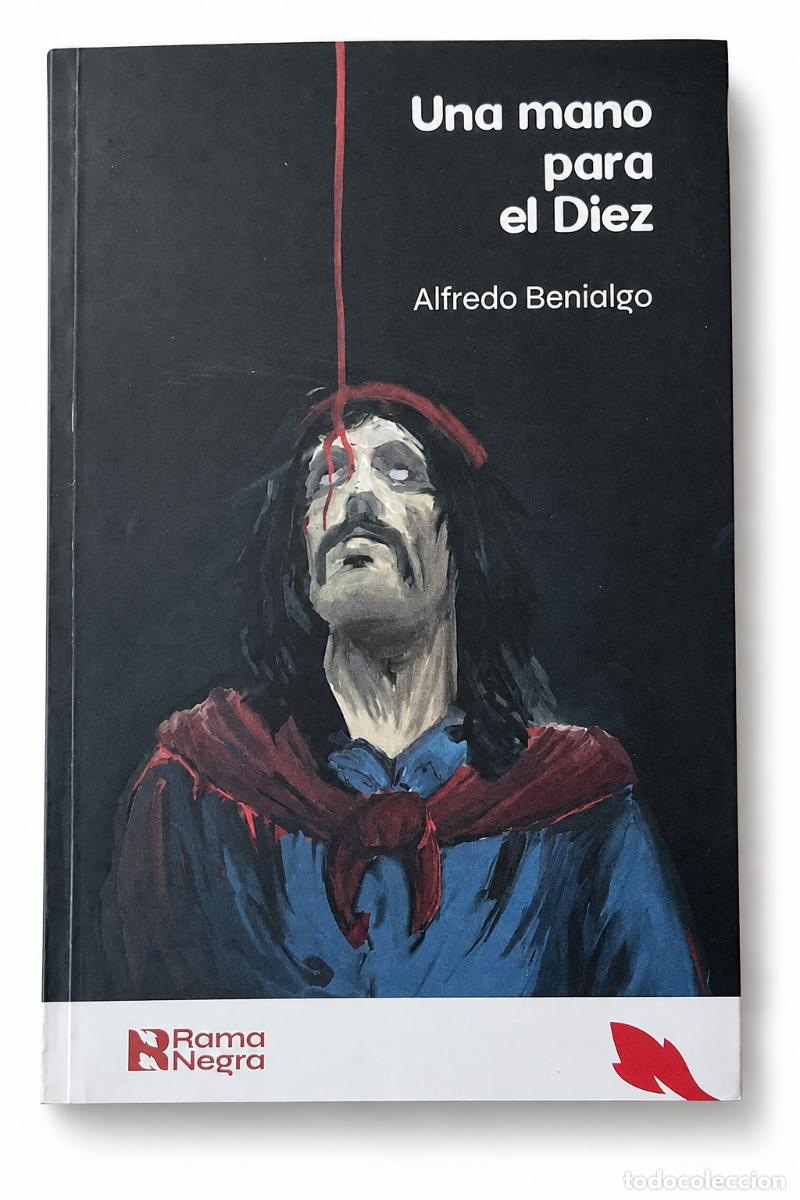 Libros de segunda mano: Alfredo Benialgo &ndash; Una mano para el Diez &ndash; Rama Negra &ndash; LM