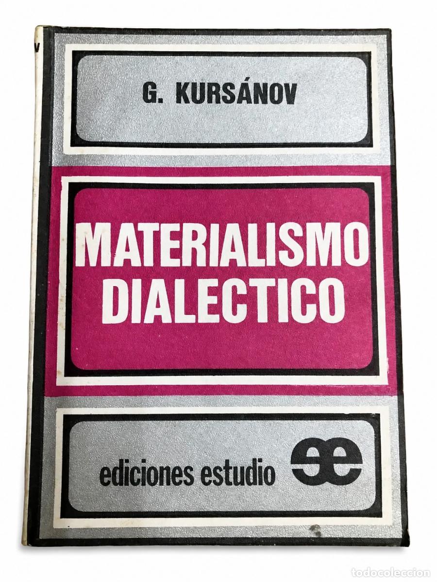 Libros de segunda mano: G. Kurs&aacute;nov &ndash; Materialismo dial&eacute;ctico &ndash; Ediciones Estudio &ndash; s/f LM