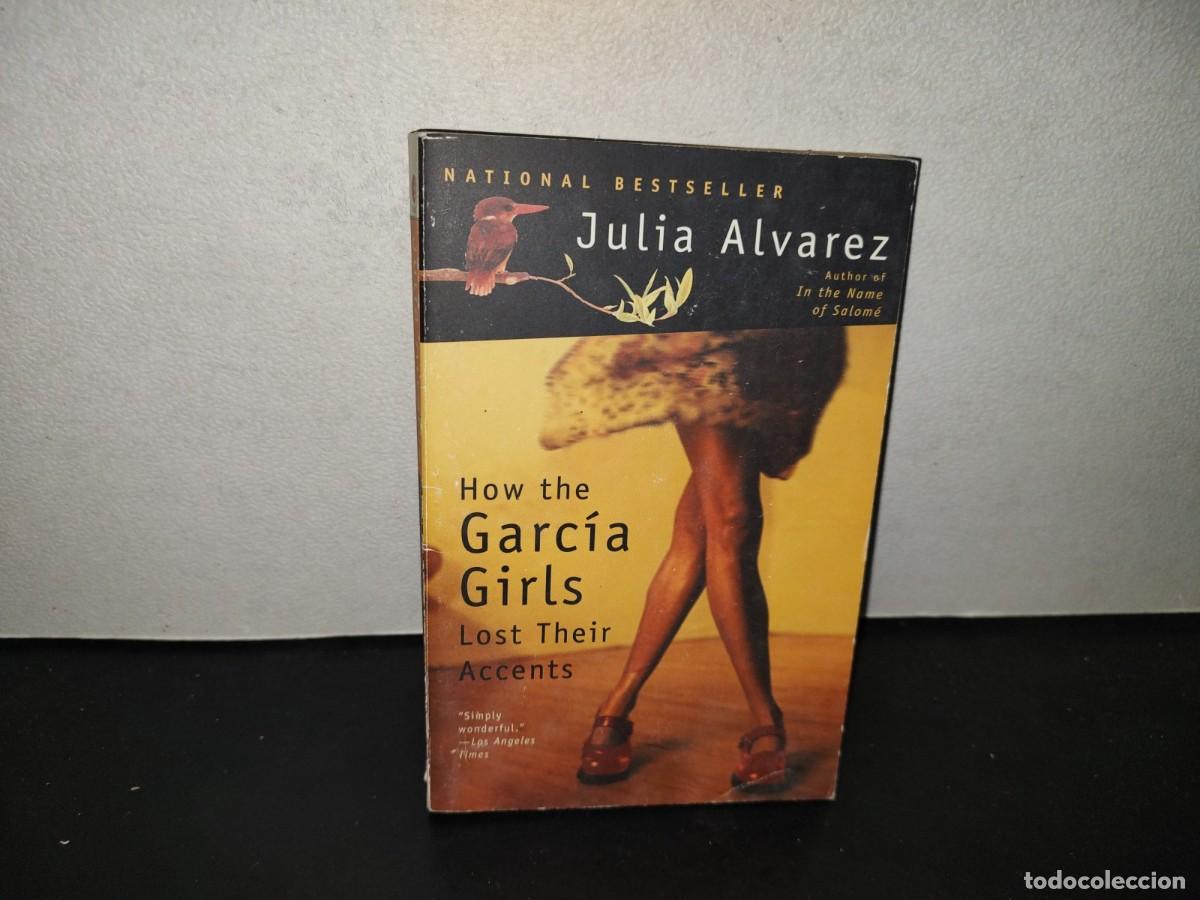 Libros de segunda mano: 198- How The Garc&iacute;a Girls Lost Their Accents - Julia &Aacute;lvarez - First Plume Printing, June 1992