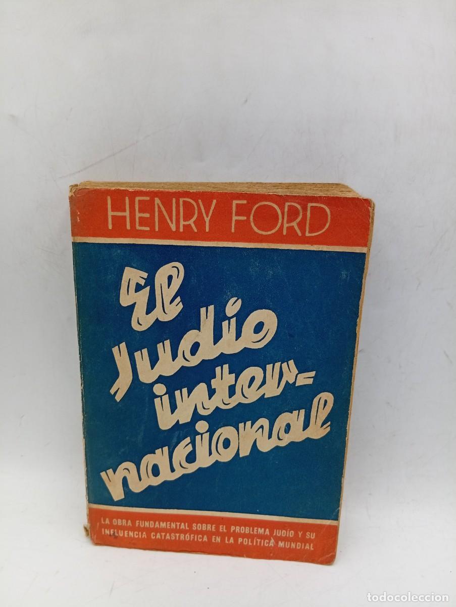Libros de segunda mano: EL JUDIO INTERNACIONAL. HENRY FORD. EDITORIAL ORBIS. 1939. PAGS : 416.