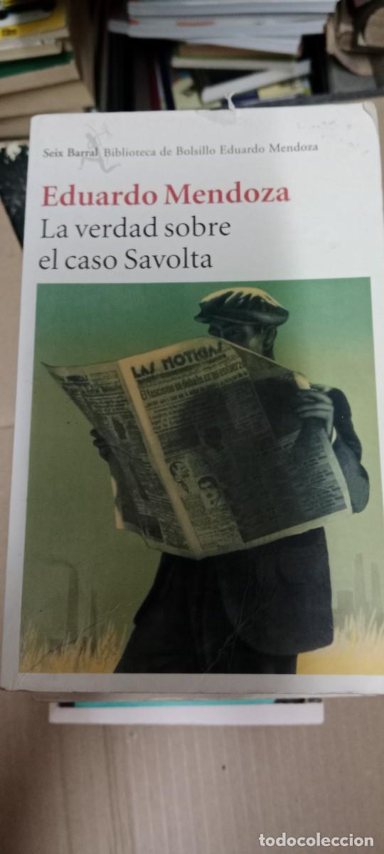 Libros de segunda mano: LA VERDAD SOBRE EL CASO SAVOLTA EDUARDO MENDOZA LIBRO GG-BGA