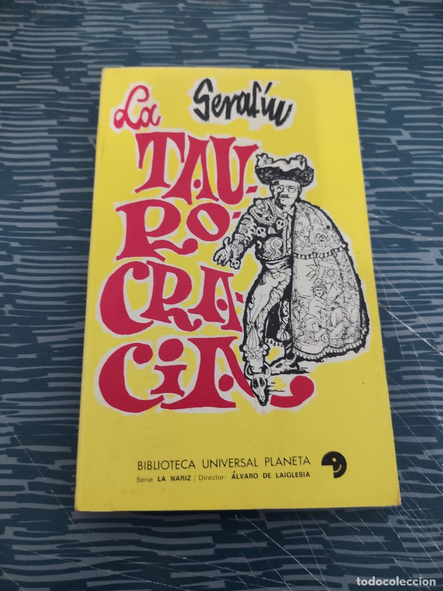 Libros de segunda mano: LA TAUROCRACIA, SERAF&Iacute;N, EDITORIAL PLANETA,1973,203 P&Aacute;GINAS.