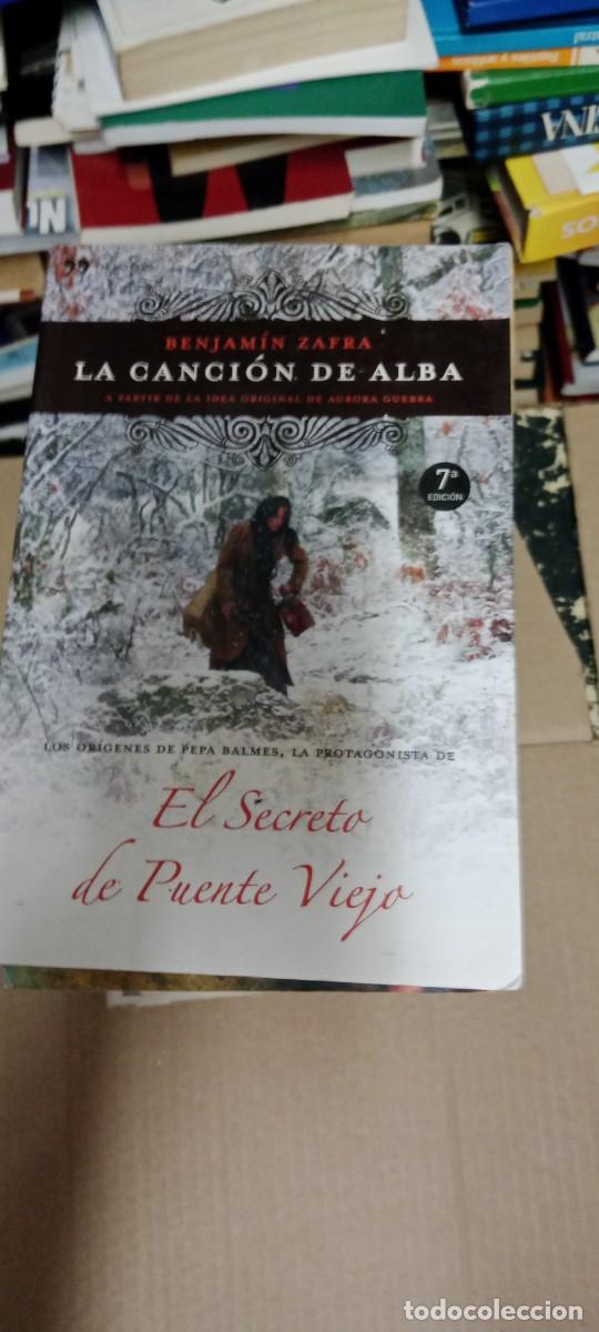 Libros de segunda mano: La Canci&oacute;n De Alba. El Secreto de Puente Viejo - Benjam&iacute;n Zafra LIBRO GG-BGA