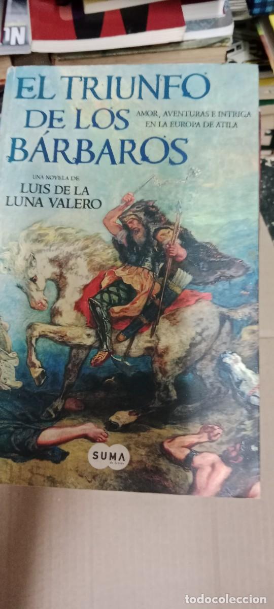 Libros de segunda mano: EL TRIUNFO DE LOS BARBAROS. LUISDE LA LUNA VALERO LIBRO GG-BGA