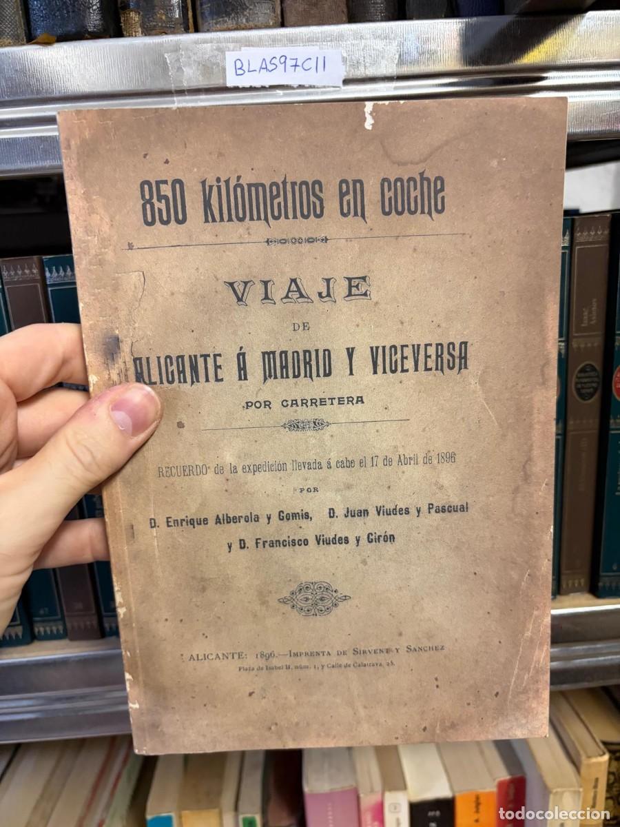 Libros de segunda mano: BLAS97CII &mdash; 850 kil&oacute;metros en coche. Viaje de Alicante a Madrid y viceversa &mdash; Enrique Alberola Gomis