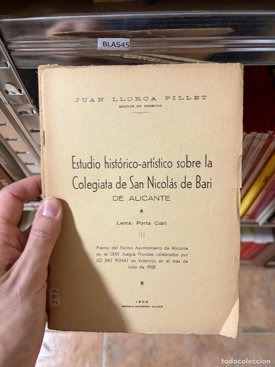 Libros de segunda mano: BLAS45 &mdash; Estudio hist&oacute;rico-art&iacute;stico sobre la Colegiata de San Nicol&aacute;s de Bari de Alicante &mdash; Juan Ll