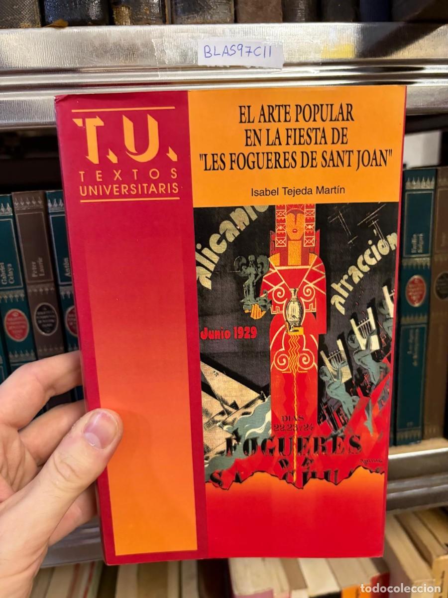 Libros de segunda mano: BLAS97CII &mdash; El arte popular en la fiesta de Les Fogueres de Sant Joan &mdash; Isabel Tejeda Mart&iacute;n &mdash; Insti