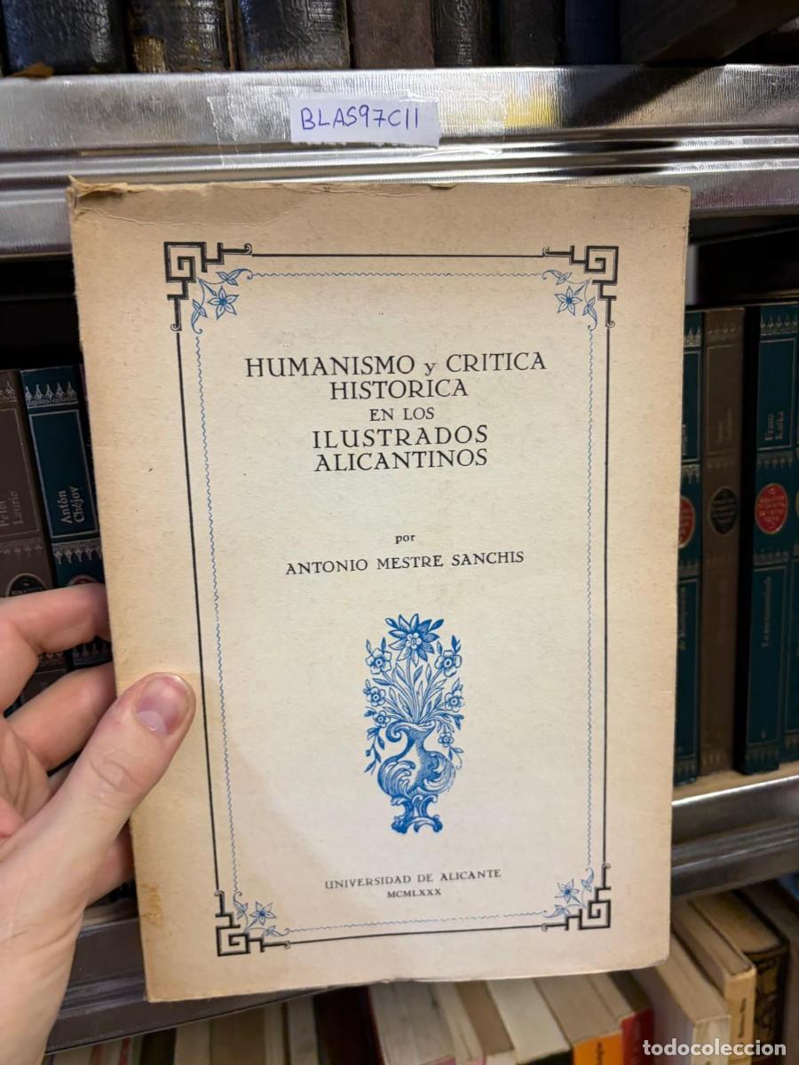 Second hand books: BLAS97CII &mdash; Humanismo y cr&iacute;tica hist&oacute;rica en los ilustrados alicantinos &mdash; Antonio Mestre Sanch&iacute;s &mdash; U