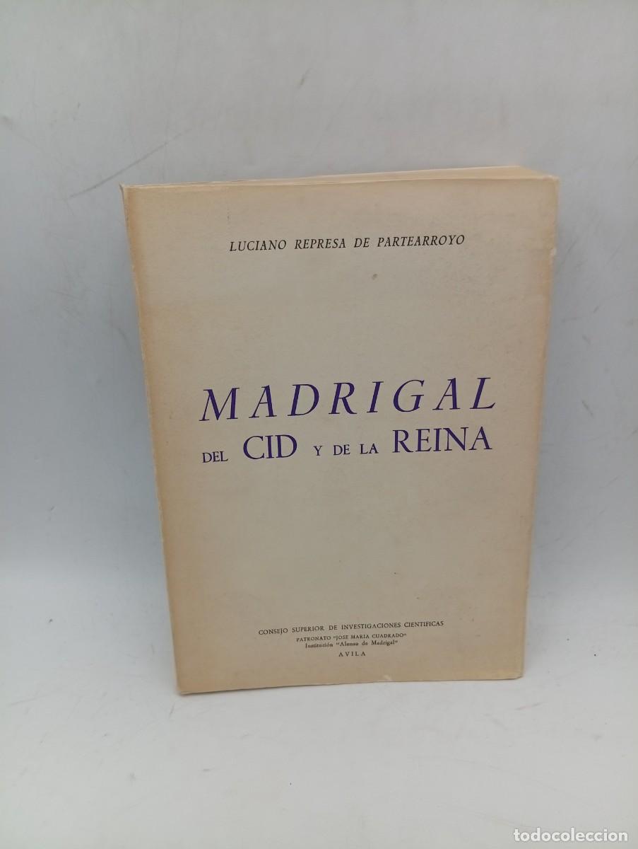 Libros de segunda mano: MADRIGAL DEL CID Y DE LA REINA. LUCIANO REPRESA DE PARTEARROYO. AVILA. SIN FECHAR. PAGS : 353.