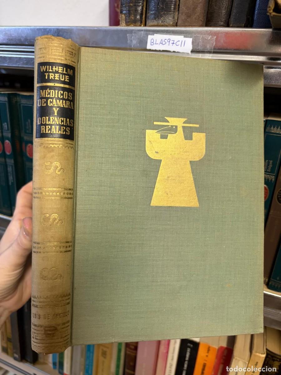 Libros de segunda mano: BLAS97C11 &mdash; M&eacute;dicos de c&aacute;mara y dolencias reales &mdash; Wilhelm Treue &mdash; Luis de Caralt