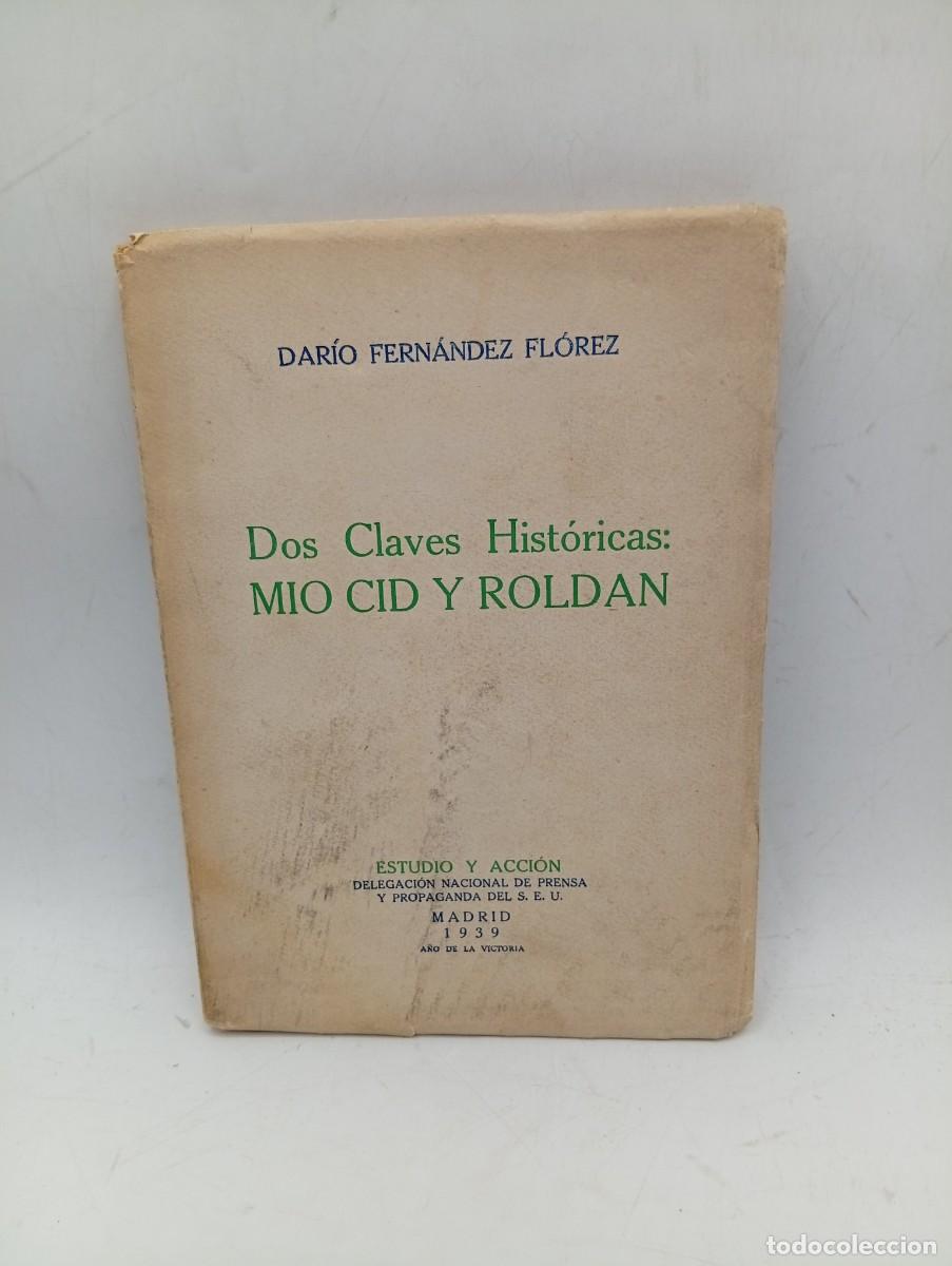 Libros de segunda mano: DOS CLAVES HISTORICAS : MIO CID Y ROLDAN. DARIO FERNANDEZ FLOREZ. 1939. PAGS : 146.