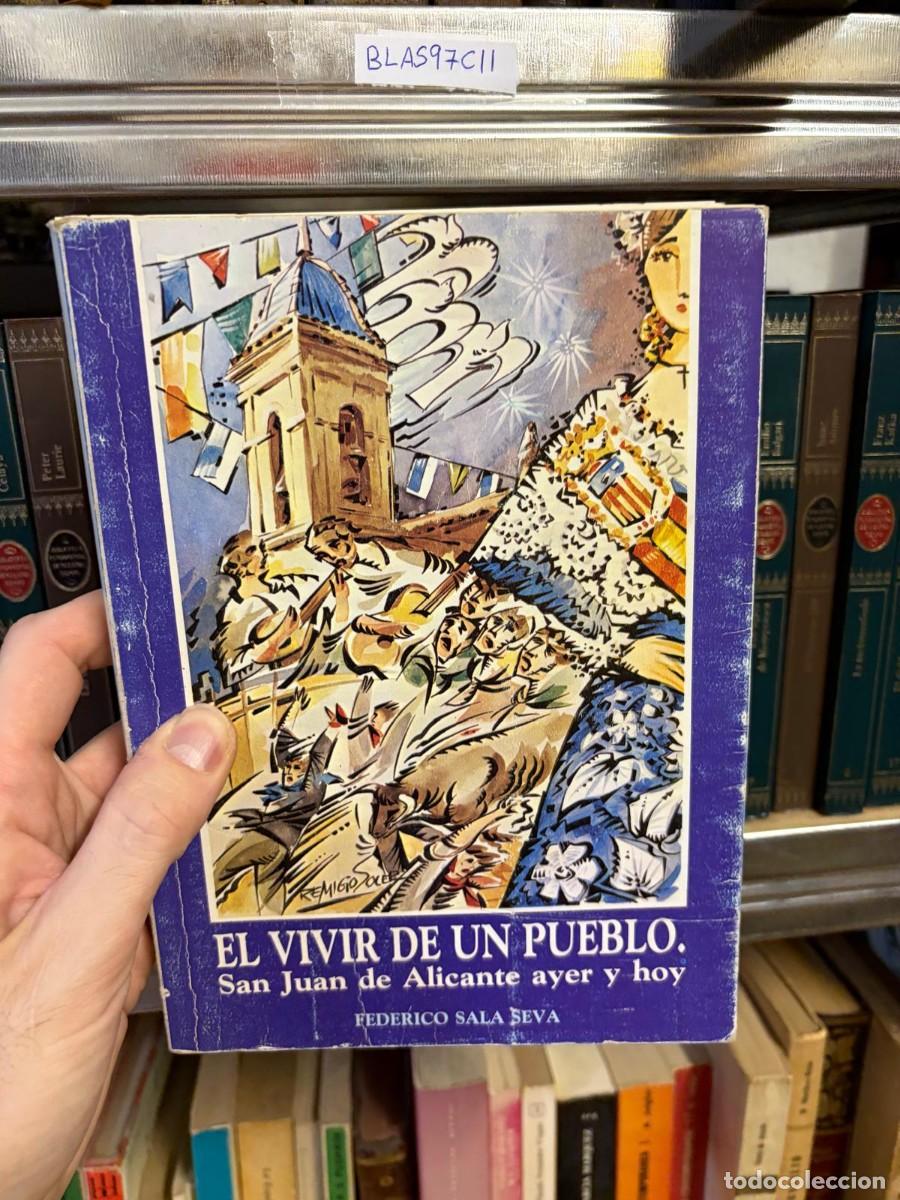 Libros de segunda mano: BLAS97C11 &mdash; El vivir de un pueblo. San Juan de Alicante ayer y hoy &mdash; Federico Sala Seva &mdash; Gr&aacute;ficas D