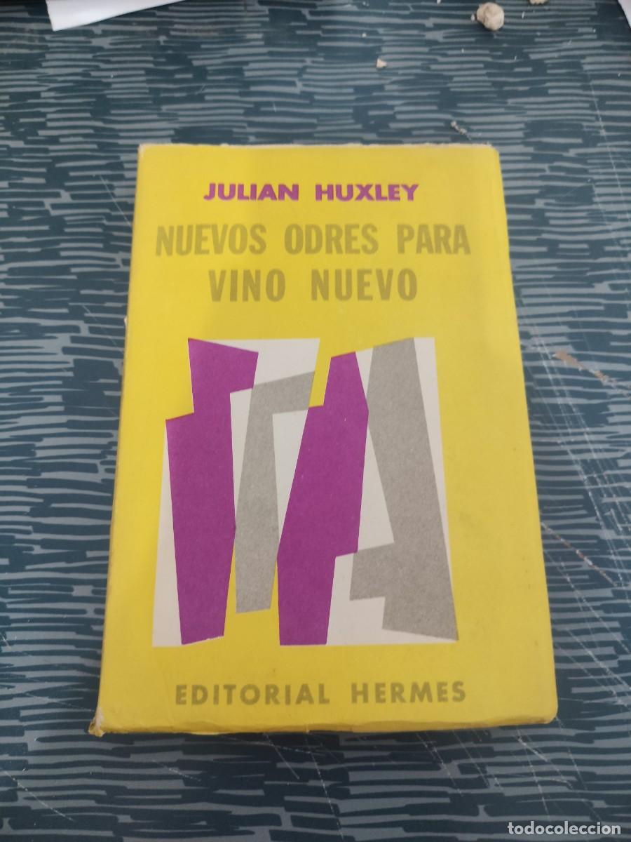 Libros de segunda mano: NUEVOS ODRES PARA VINO NUEVO,JULIAN HUXLEY, EDITORIAL HERMES,1959,374 P&Aacute;GINAS.